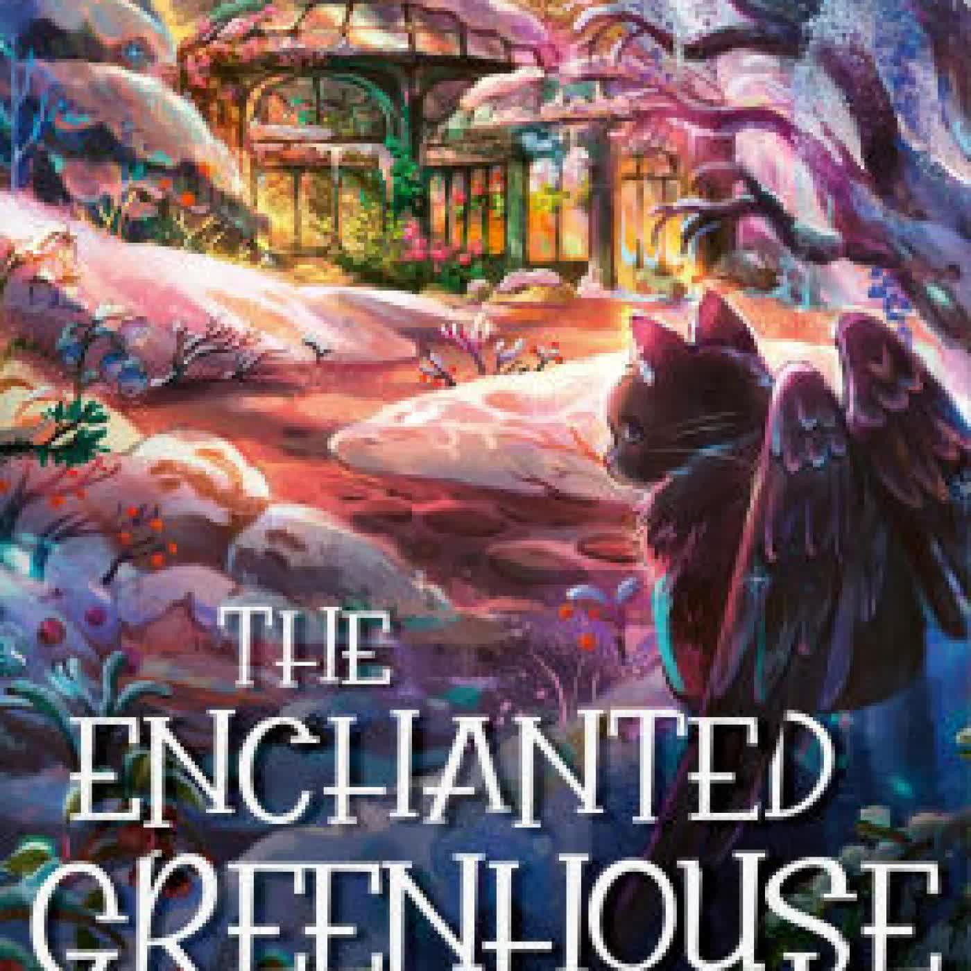 Read online: The Enchanted Greenhouse: Ein Schimmer der Hoffnung Cozy-Fantasy-Roman mit der vollen Portion Gemütlichkeit by Sarah Beth Durst, Aimée de Bruyn Ouboter