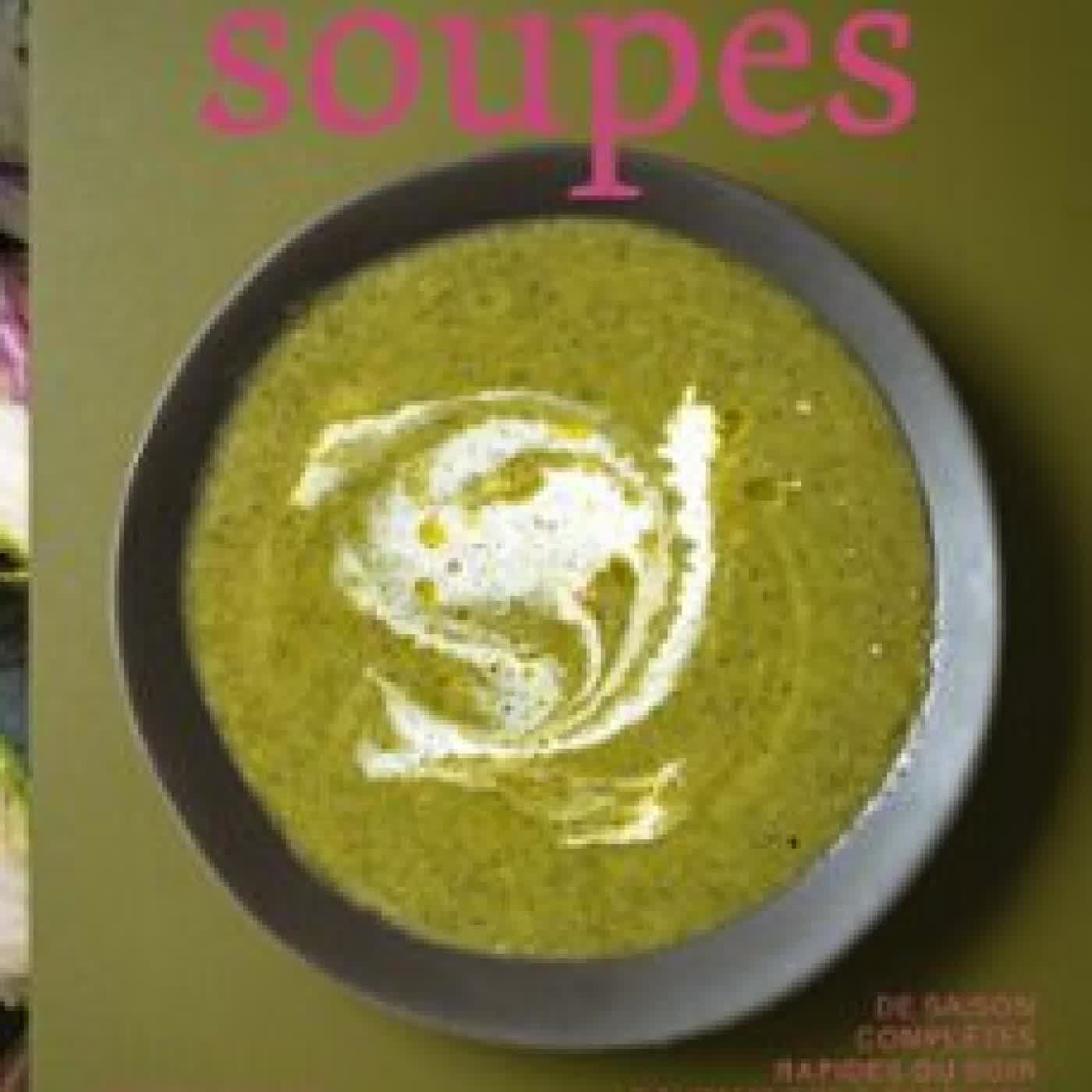 SOUPES - 75 RECETTES POUR CHANGER DU QUOTIDIEN - BEAU-LIVRE Sandra Mahut