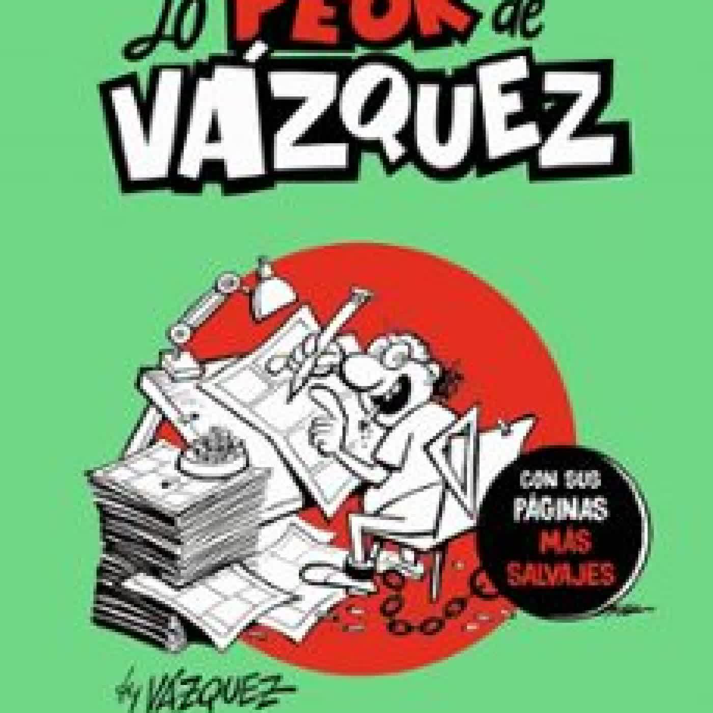 LO PEOR DE VÁZQUEZ Manuel Vázquez