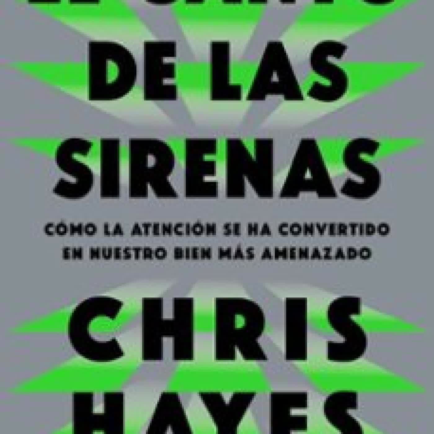 EL CANTO DE LAS SIRENAS CHRIS HAYES