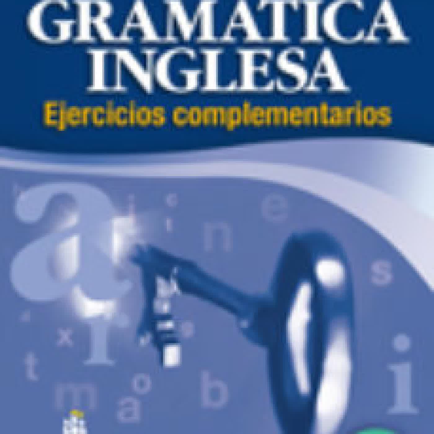 GRAMATICA INGLESA: EJERCICIOS COMPLEMENTARIOS (9ª ED.) FRANCISCO SANCHEZ BENEDITO