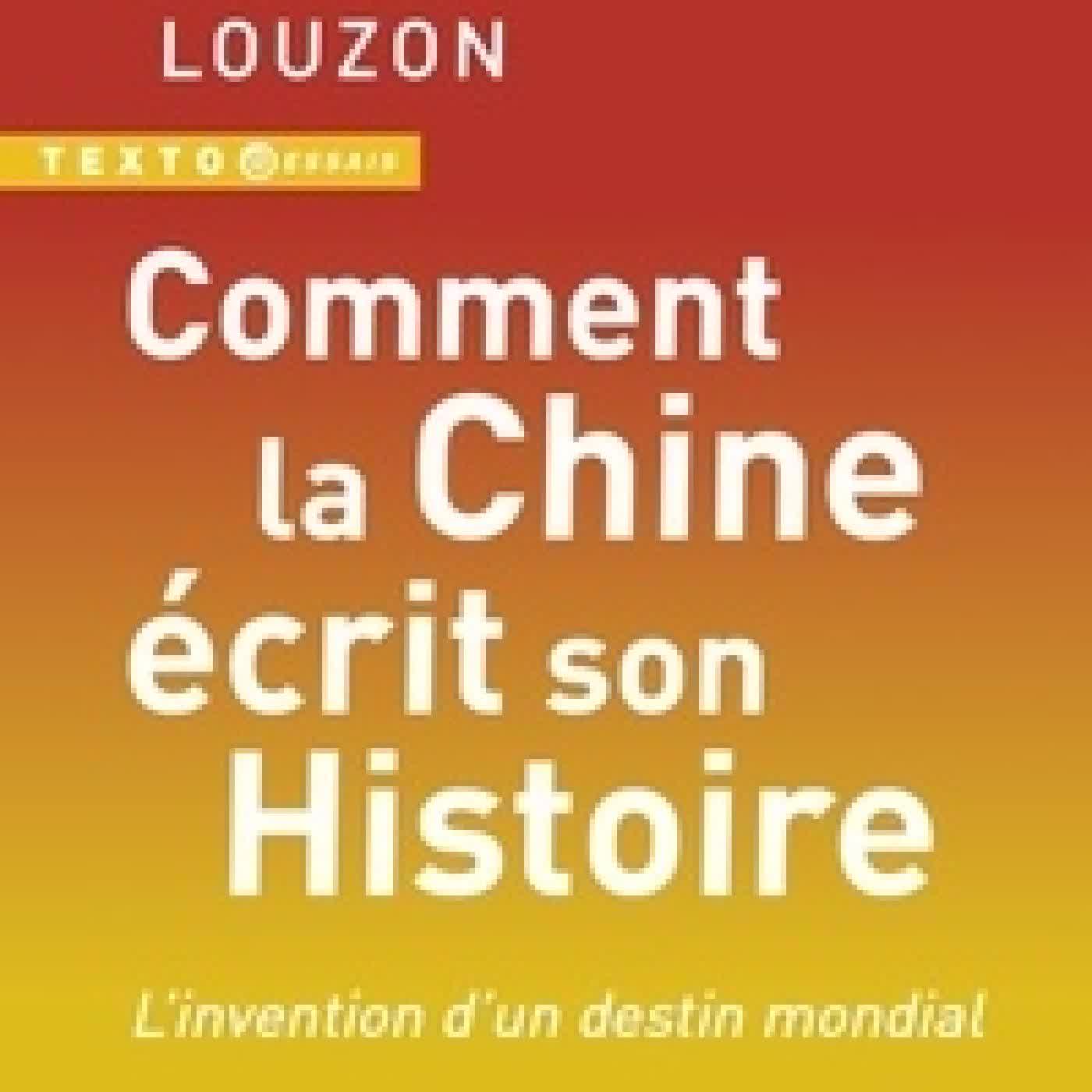 Lire en ligne : Comment la Chine écrit son Histoire. L'invention d'un destin mondial