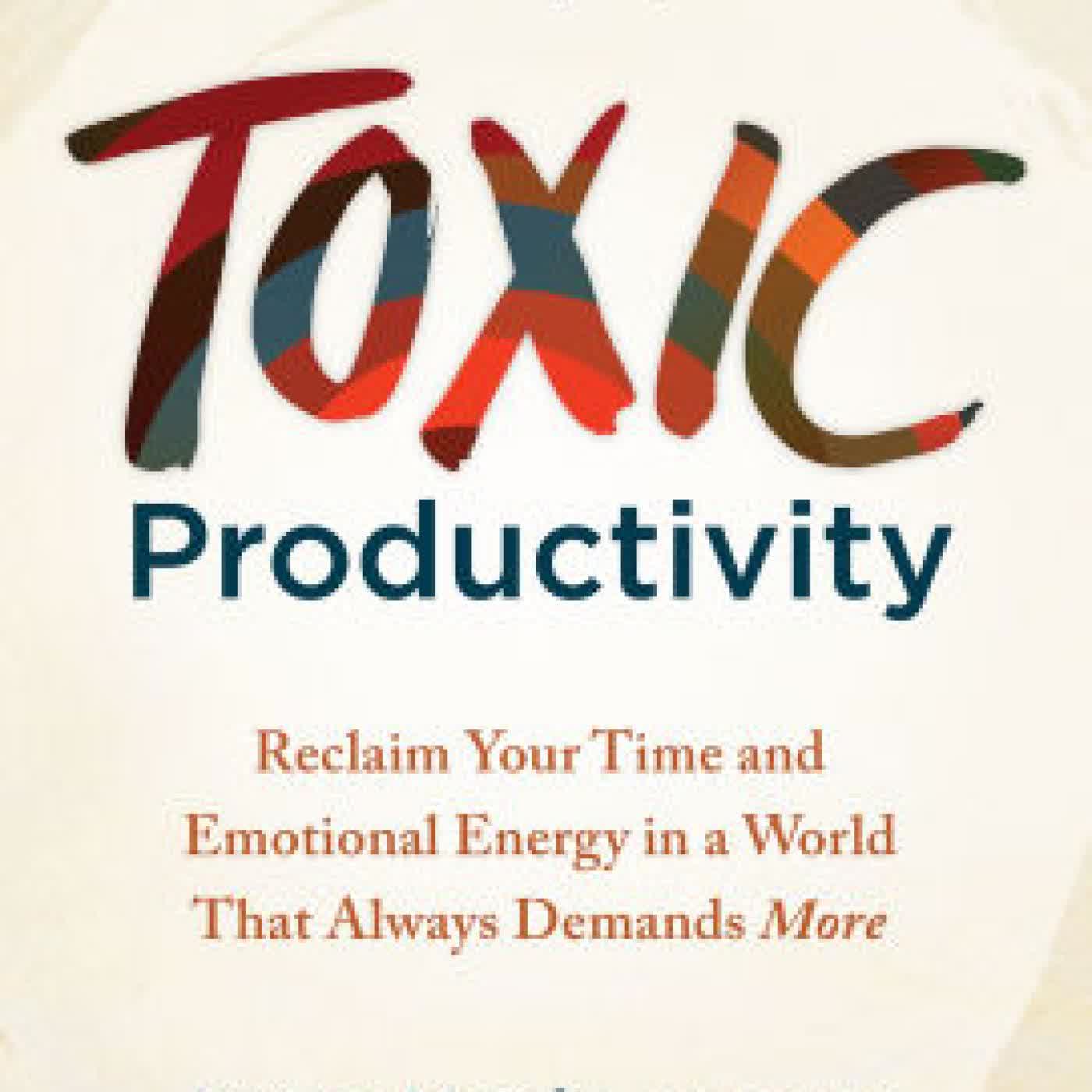 Toxic Productivity: Reclaim Your Time and Emotional Energy in a World That Always Demands More by Israa Nasir on Iphone New Format