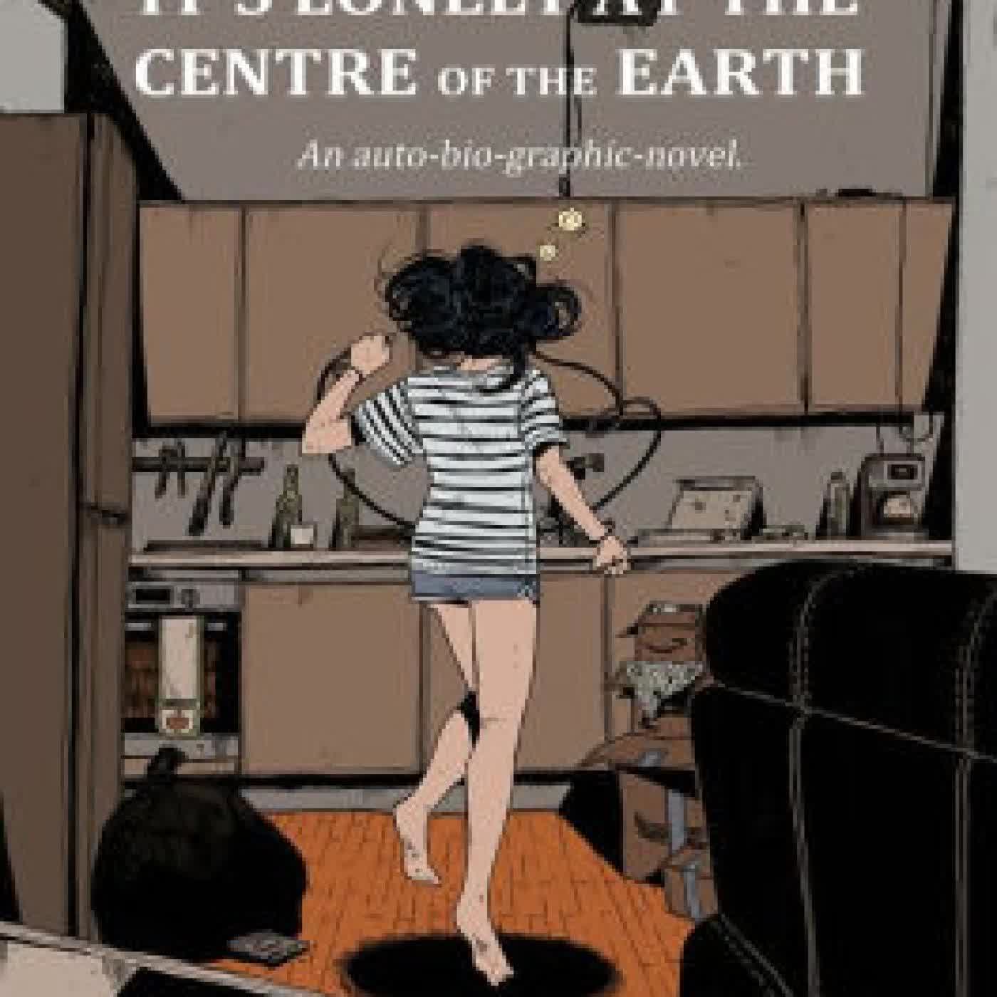 Read online: It's Lonely at the Centre of the Earth by Zoe Thorogood
