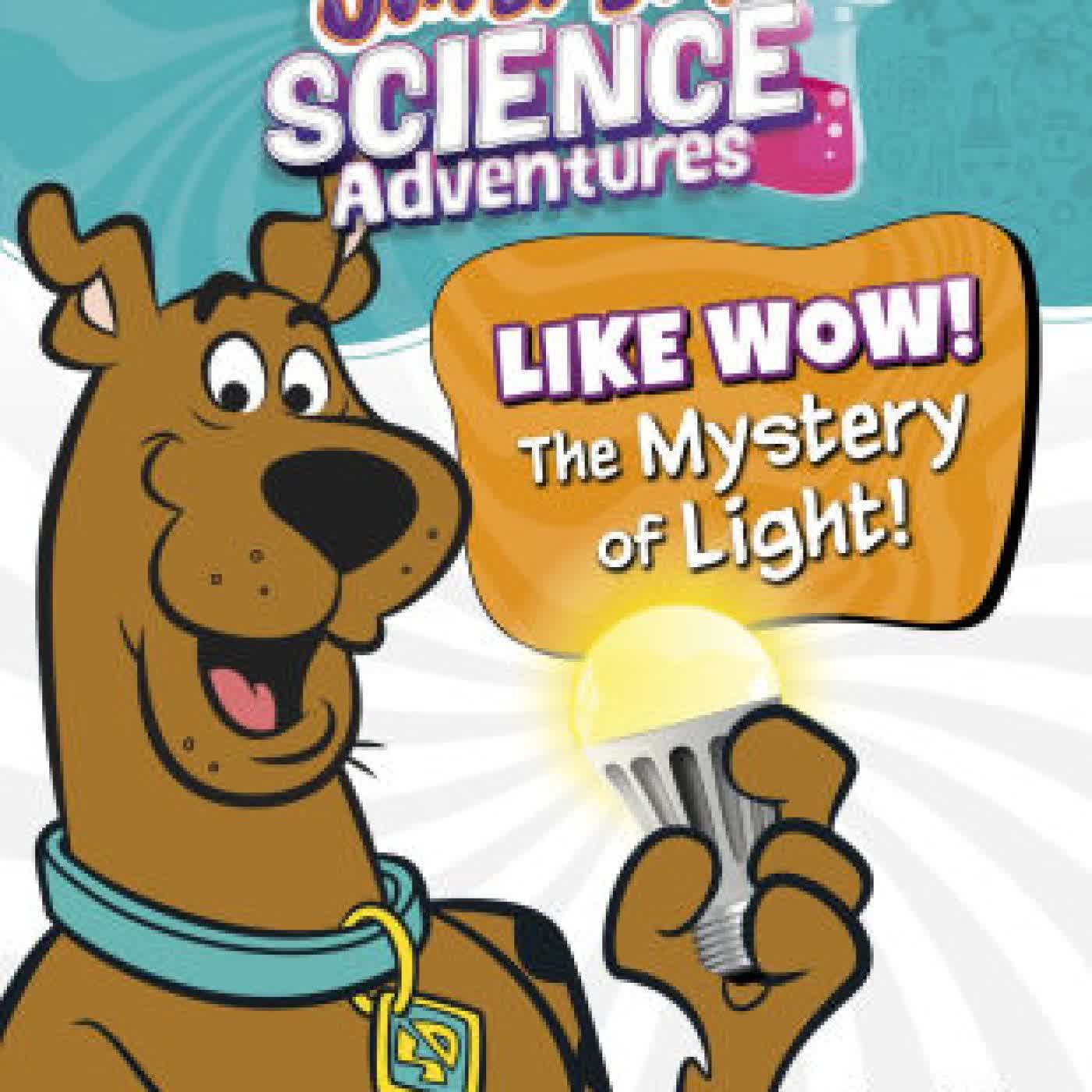 Read online: Like Wow! The Mystery of Light!: A Scooby-Doo! Science Adventure by Ailynn Collins