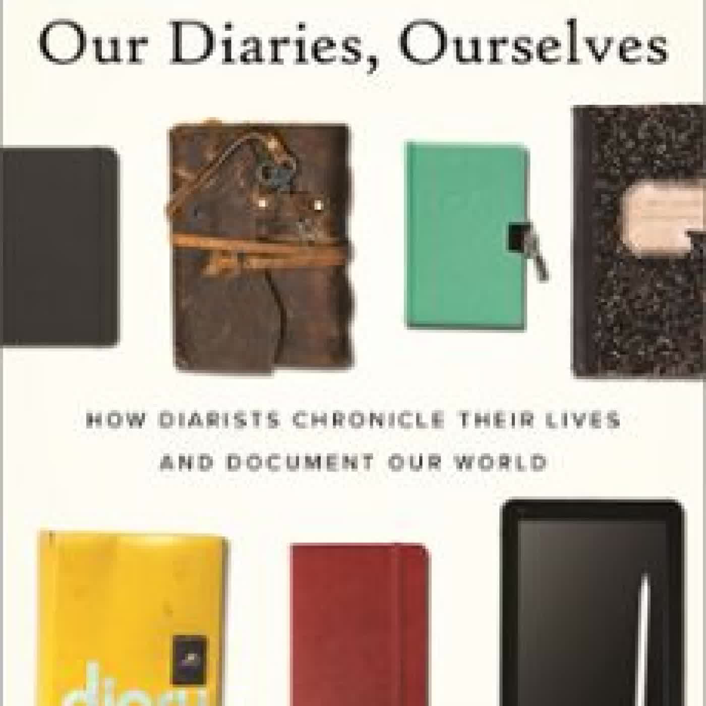 OUR DIARIES, OURSELVES BETSY RUBINER