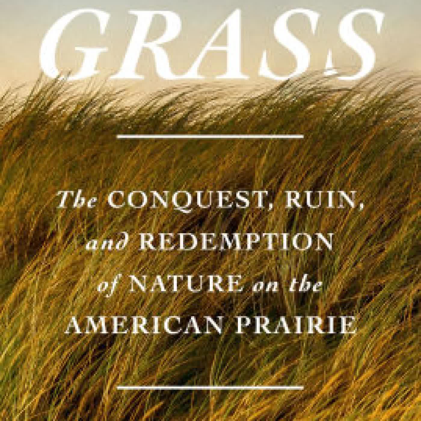 Sea of Grass: The Conquest, Ruin, and Redemption of Nature on the American Prairie by Dave Hage, Josephine Marcotty on Iphone New Format