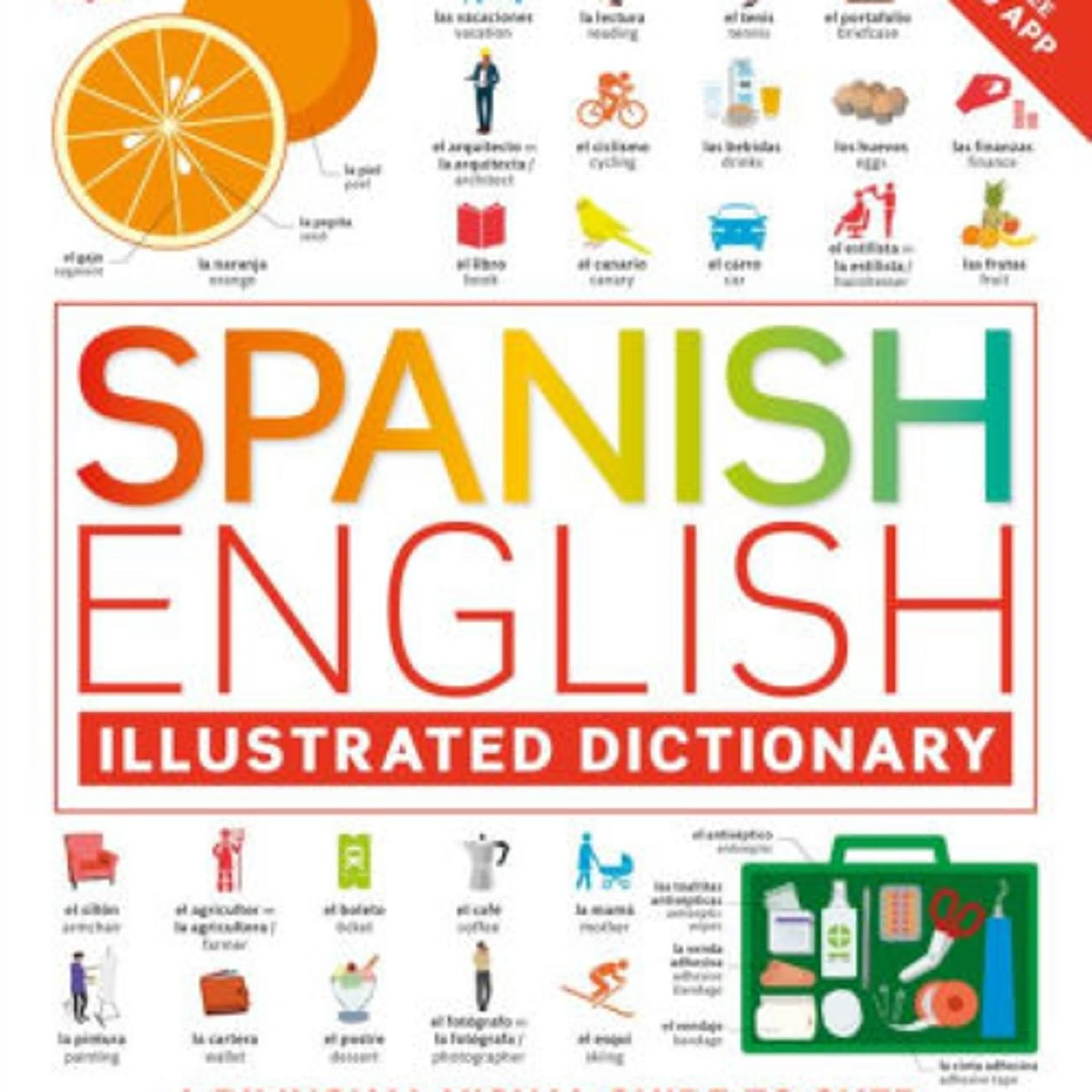 Read online: Spanish - English Illustrated Dictionary: A Bilingual Visual Guide to Over 10,000 Spanish Words and Phrases by DK