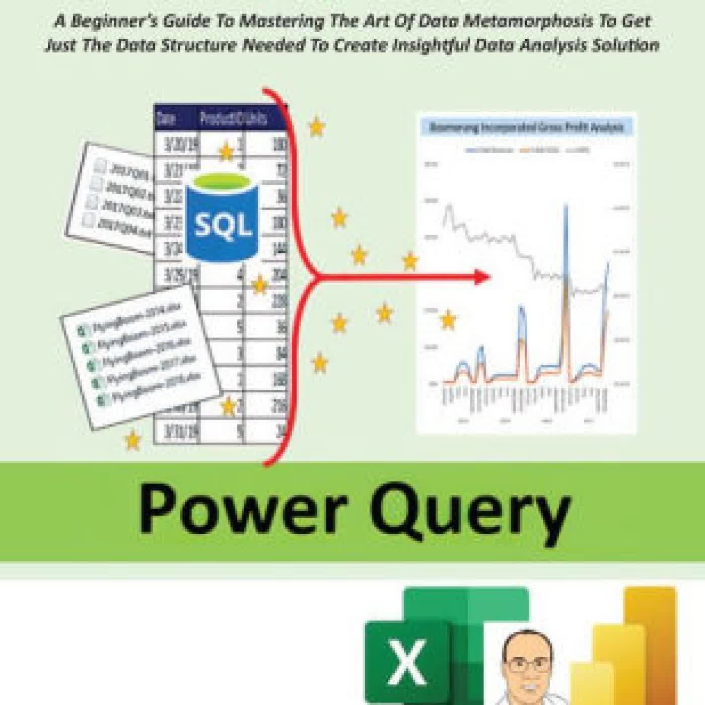 Read online: The Transformative Magic of M Code in Power Query Excel & Power BI: A BEGINNER'S GUIDE TO MASTERING THE ART OF DATA METAMORPHOSIS TO GET JUST THE DATA STRUCTURE NEEDED TO CREATE INSIGHTFUL DATA ANALYSIS SOLUTION by Mike Girvin