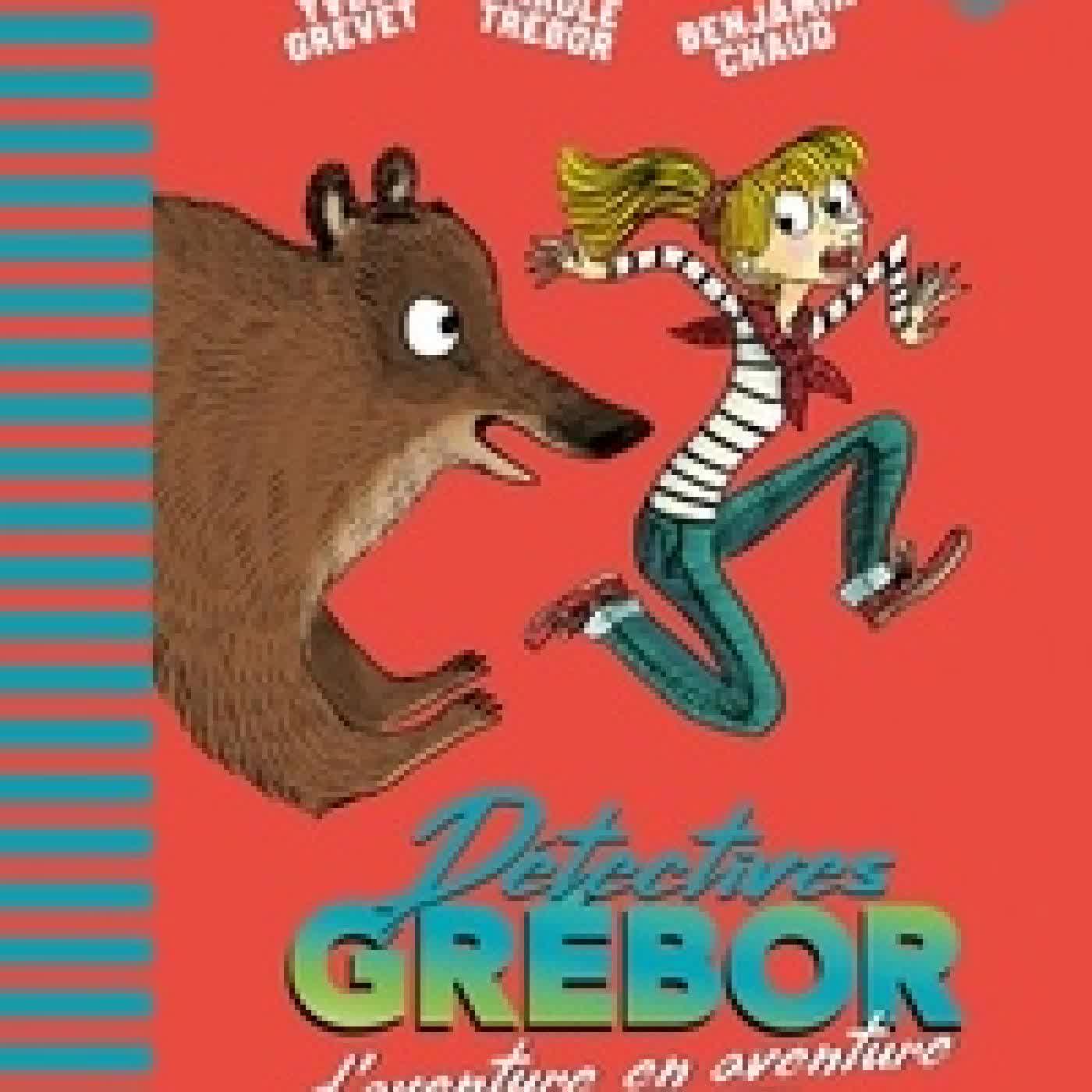 Télécharger Pdf Détéctives Grébor D'aventure en aventure