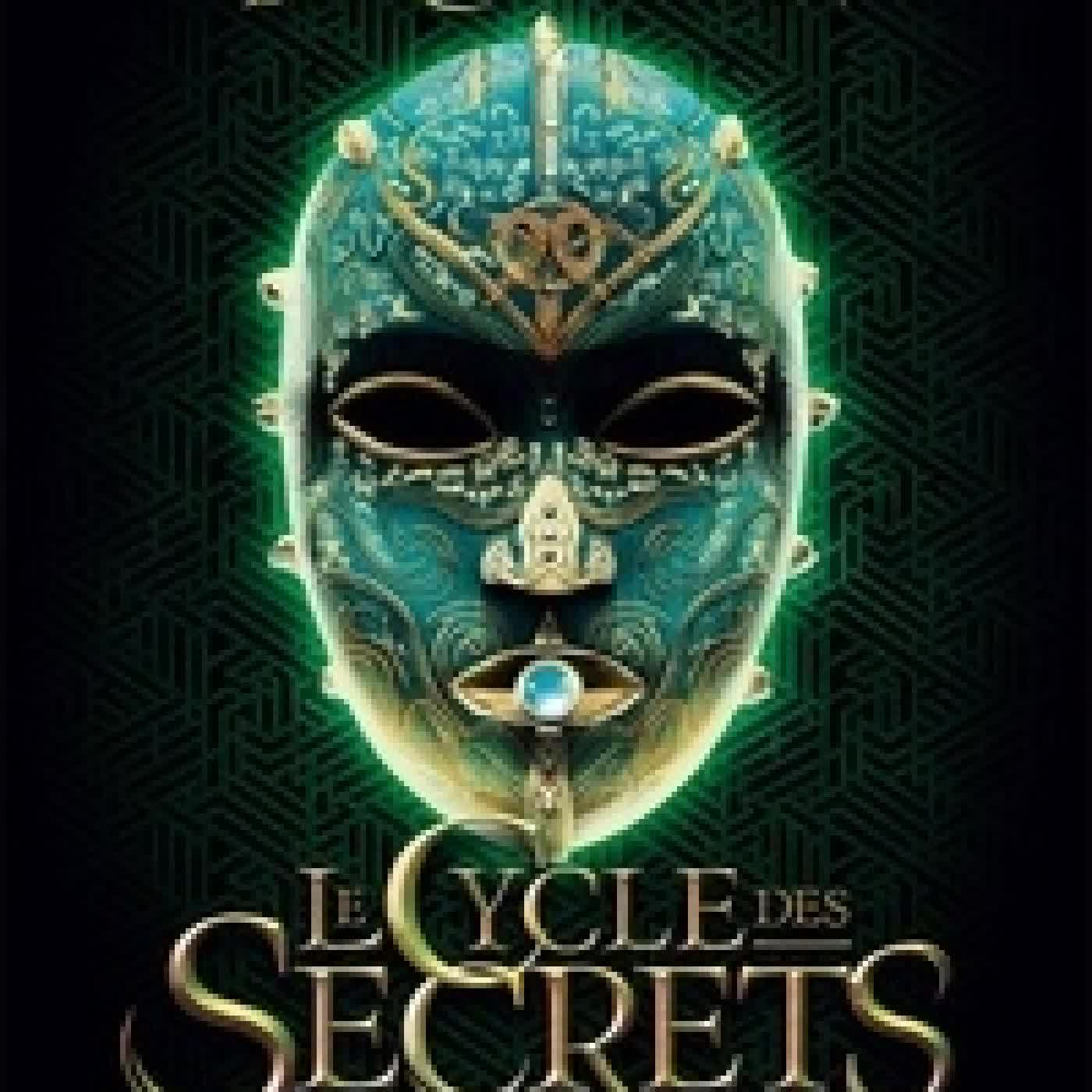 Lire en ligne : Le Cycle des secrets Tome 3