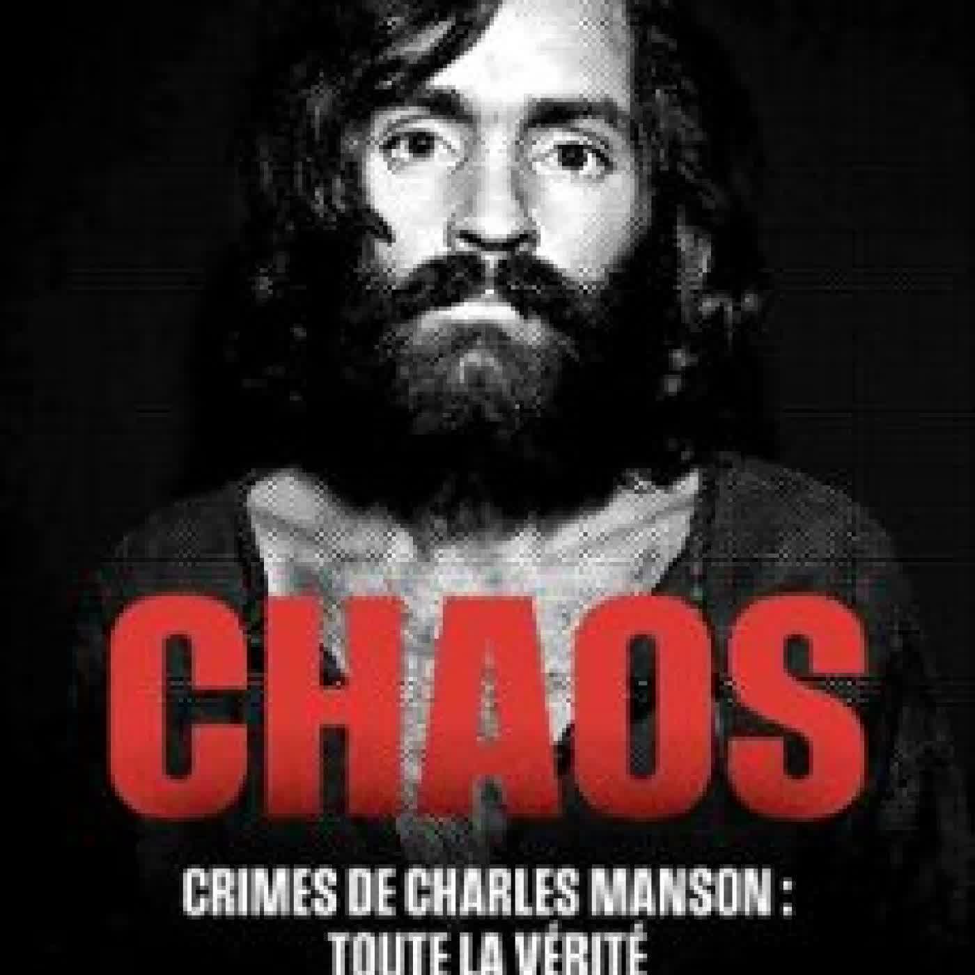 CHAOS - CRIMES DE CHARLES MANSON : TOUTE LA VÉRITÉ