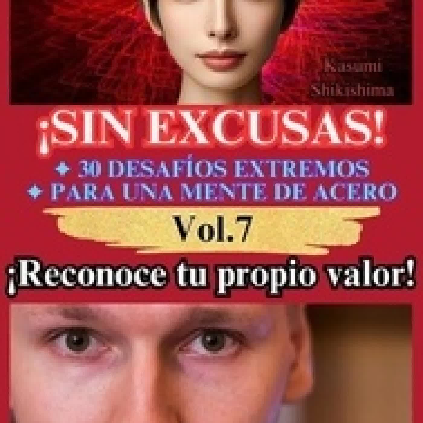 Lire en ligne : ¡Reconoce tu propio valor! - ¡Sin Excusas! 30 Desafíos Extremos para una Mente de Acero, #7