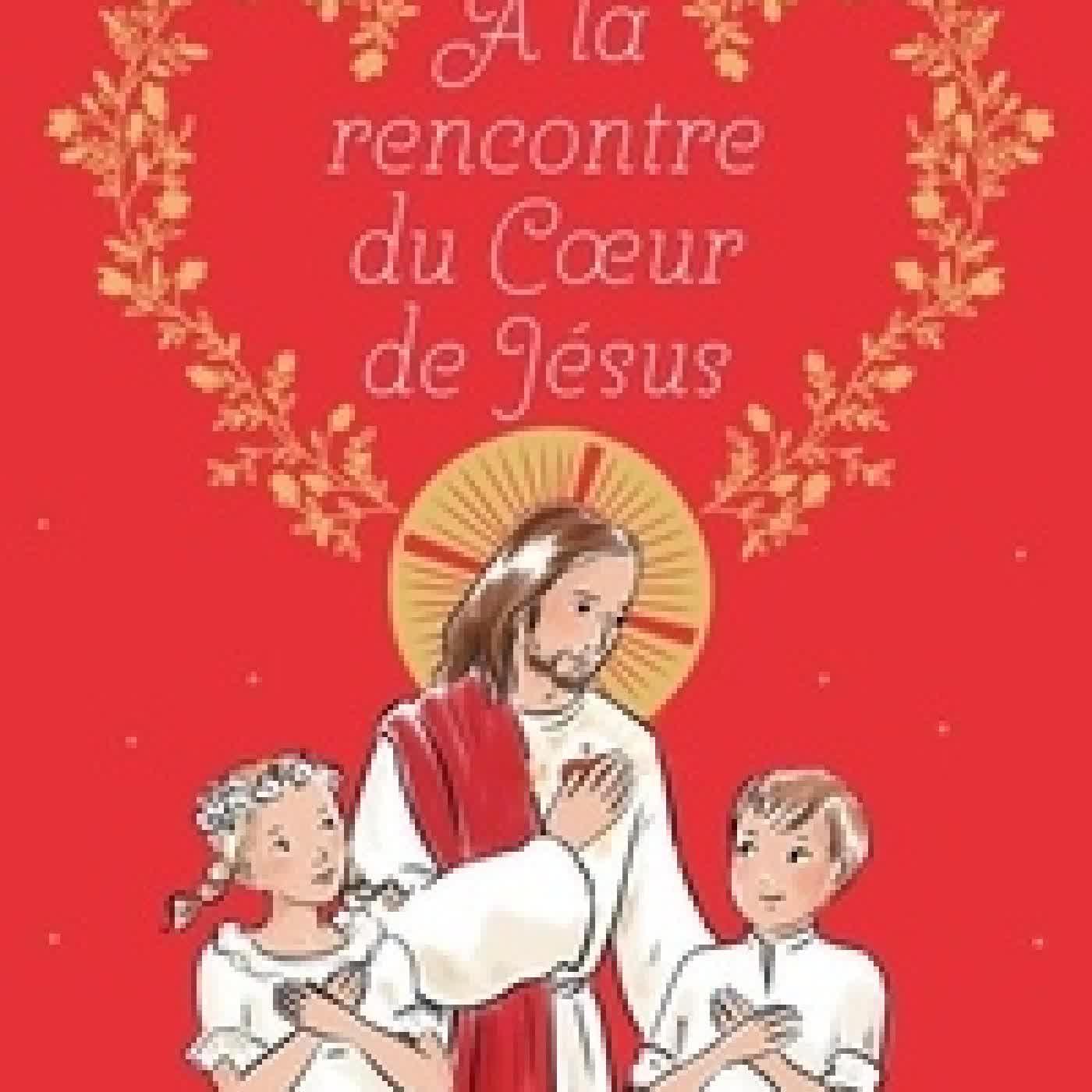 Télécharger Pdf A la rencontre du Coeur de Jésus