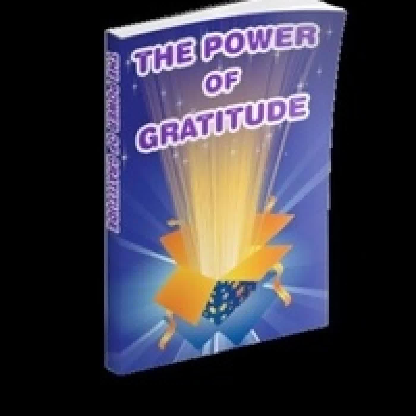 Lire en ligne : The Power of Gratitude: Transforming Your Life Through the Practice of Thankfulness