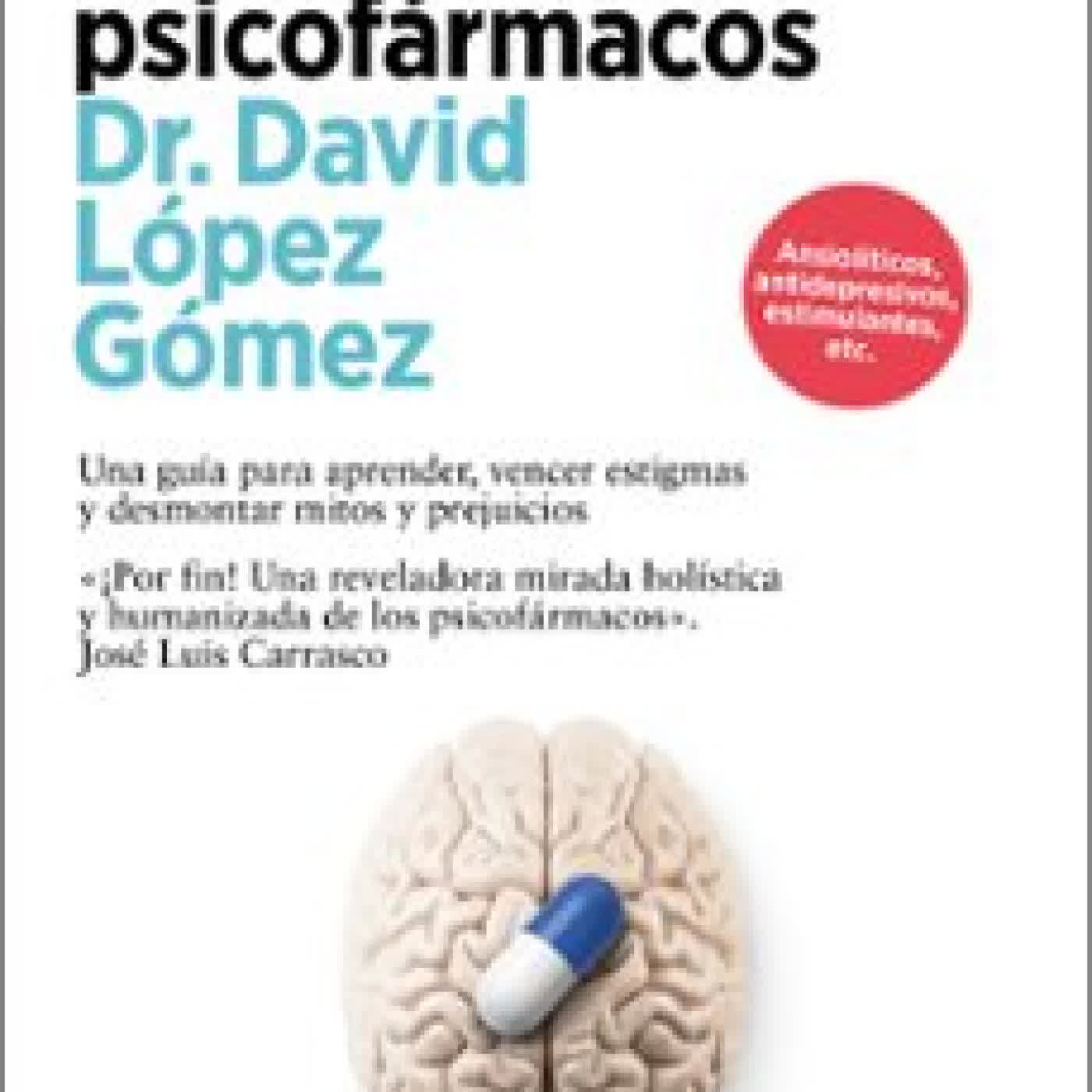 HABLEMOS DE LOS PSICOFÁRMACOS DAVID LÓPEZ GÓMEZ