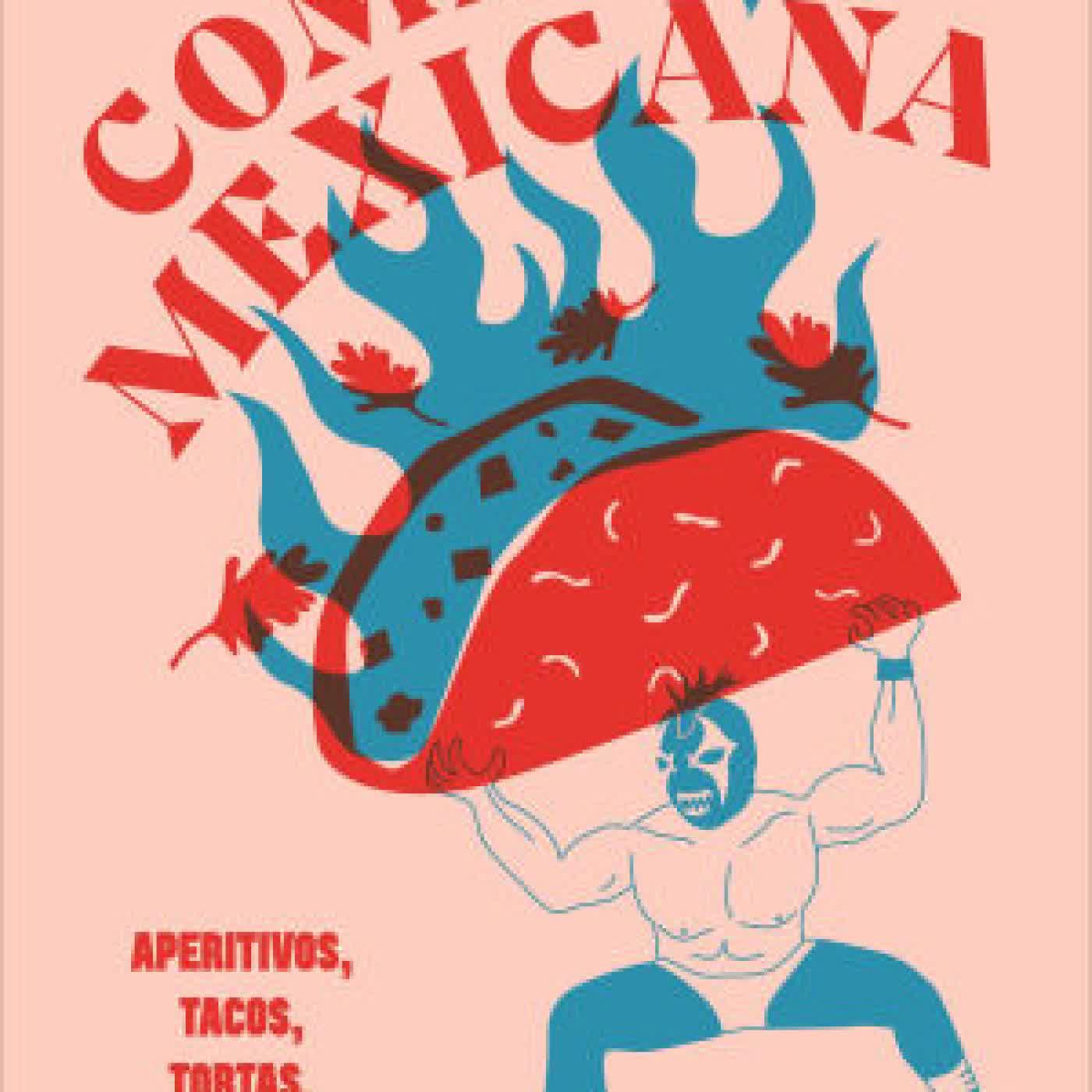 Comida mexicana: Aperitivos, tacos, tortas, tamales y postres by Rosa Cienfuegos on Iphone New Format