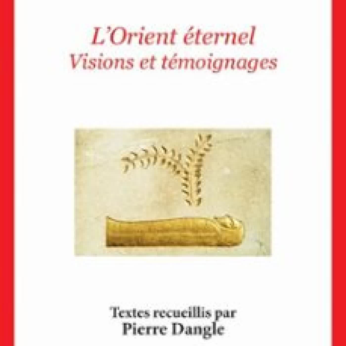 N. 110 : L'ORIENT ÉTERNEL - VISIONS ET TÉMOIGNAGES