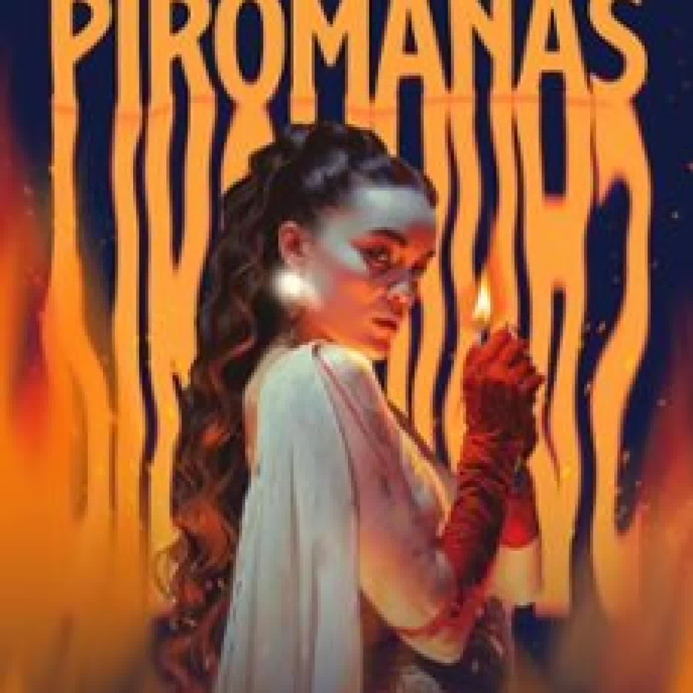 PIRÓMANAS Noemí Casquet