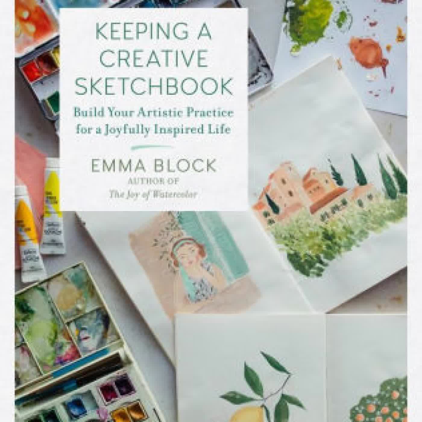 Keeping a Creative Sketchbook: Build Your Artistic Practice for a Joyfully Inspired Life by Emma Block on Iphone New Format
