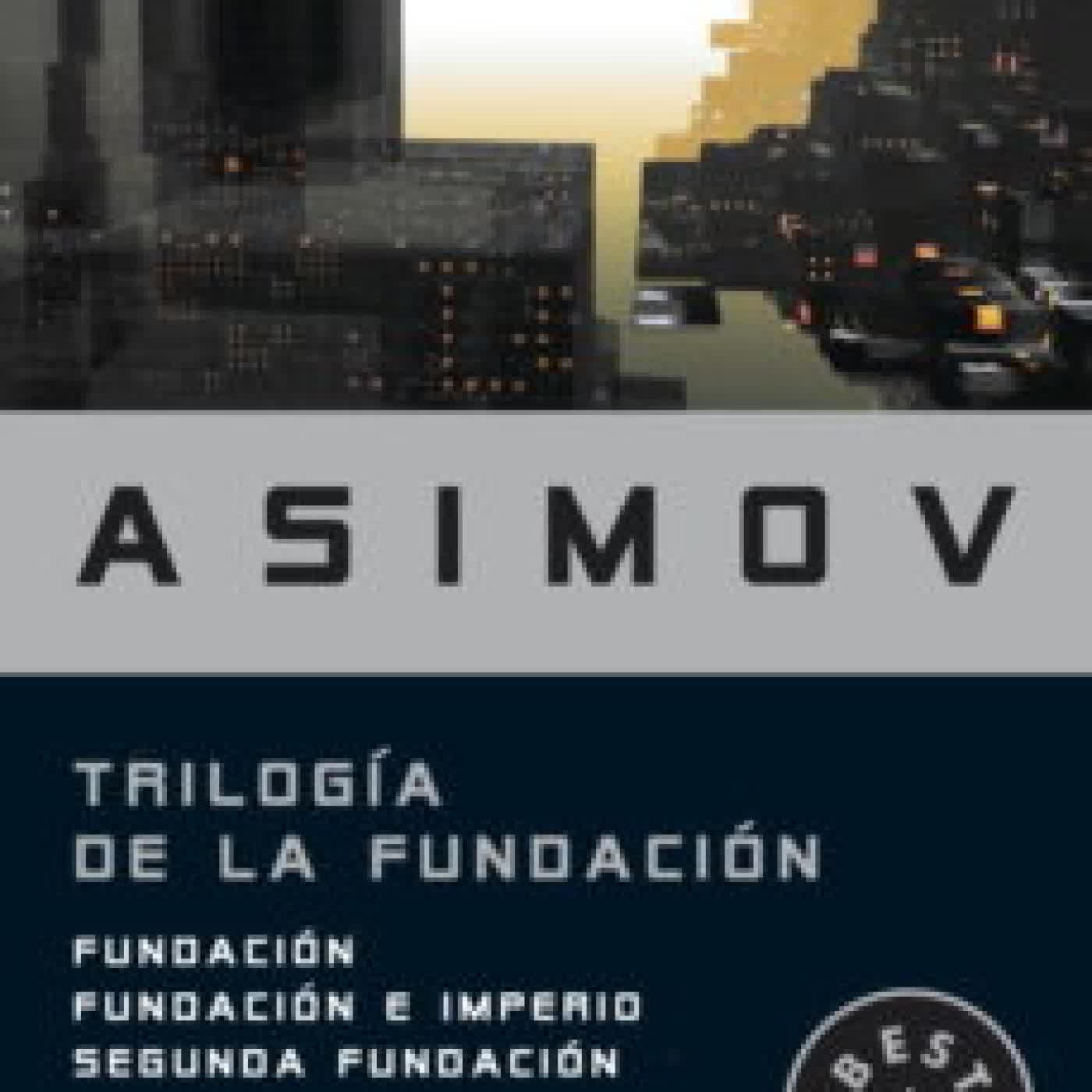 TRILOGIA DE LA FUNDACION (FUNDACION, FUNDACION E IMPERIO, SEGUNDA FUNDACION) ISAAC ASIMOV