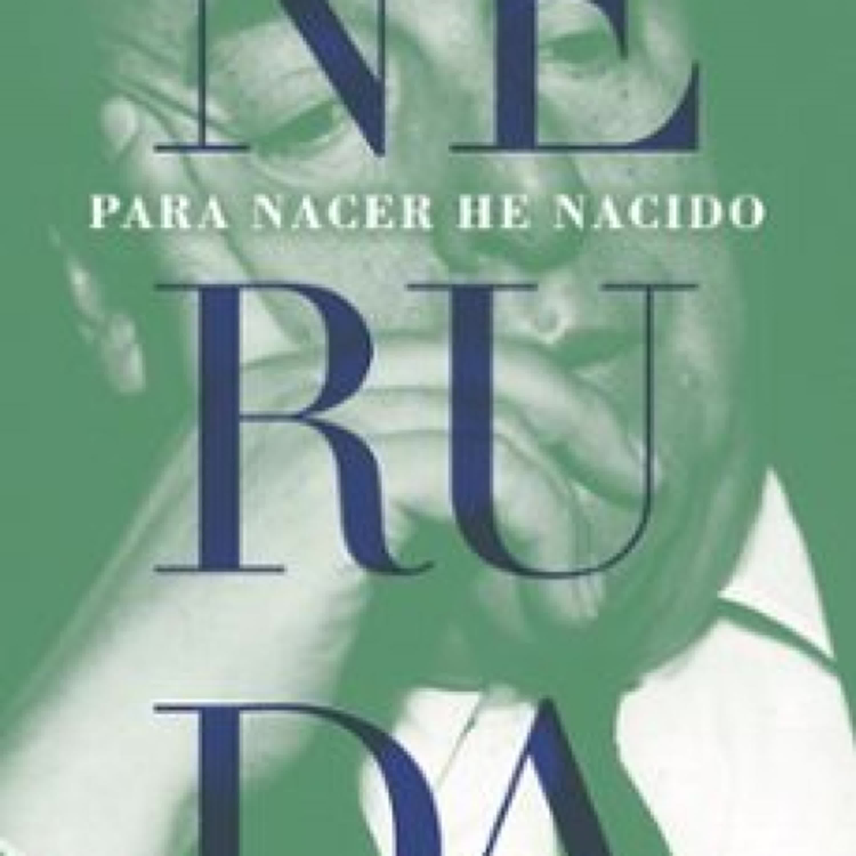 PARA NACER HE NACIDO Pablo Neruda