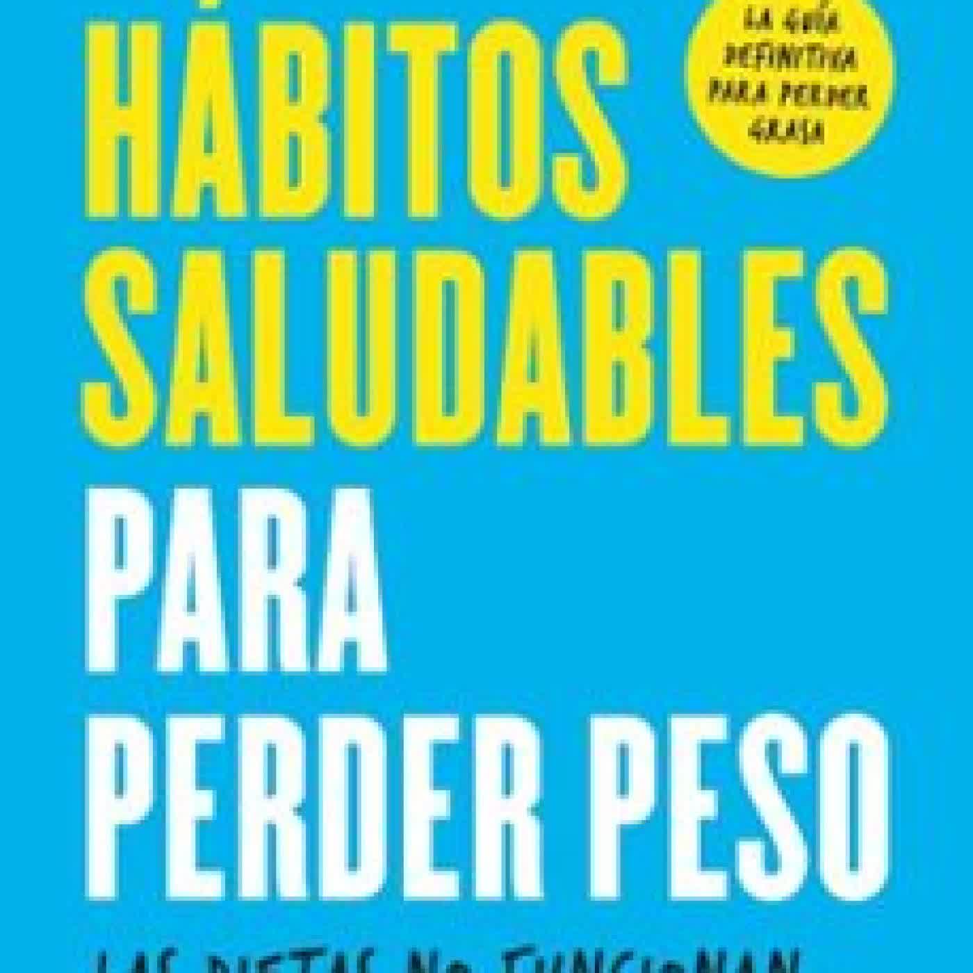 HÁBITOS SALUDABLES PARA PERDER PESO BEN CARPENTER