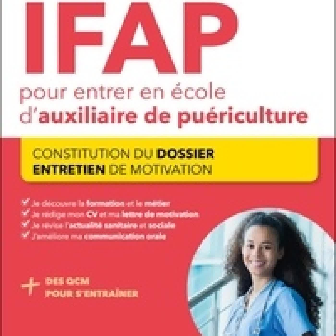 Télécharger Pdf Sélection IFAP pour entrer en école d'auxiliaire de puériculture. Constitution du dossier, Entretien de motivation Edition 2026