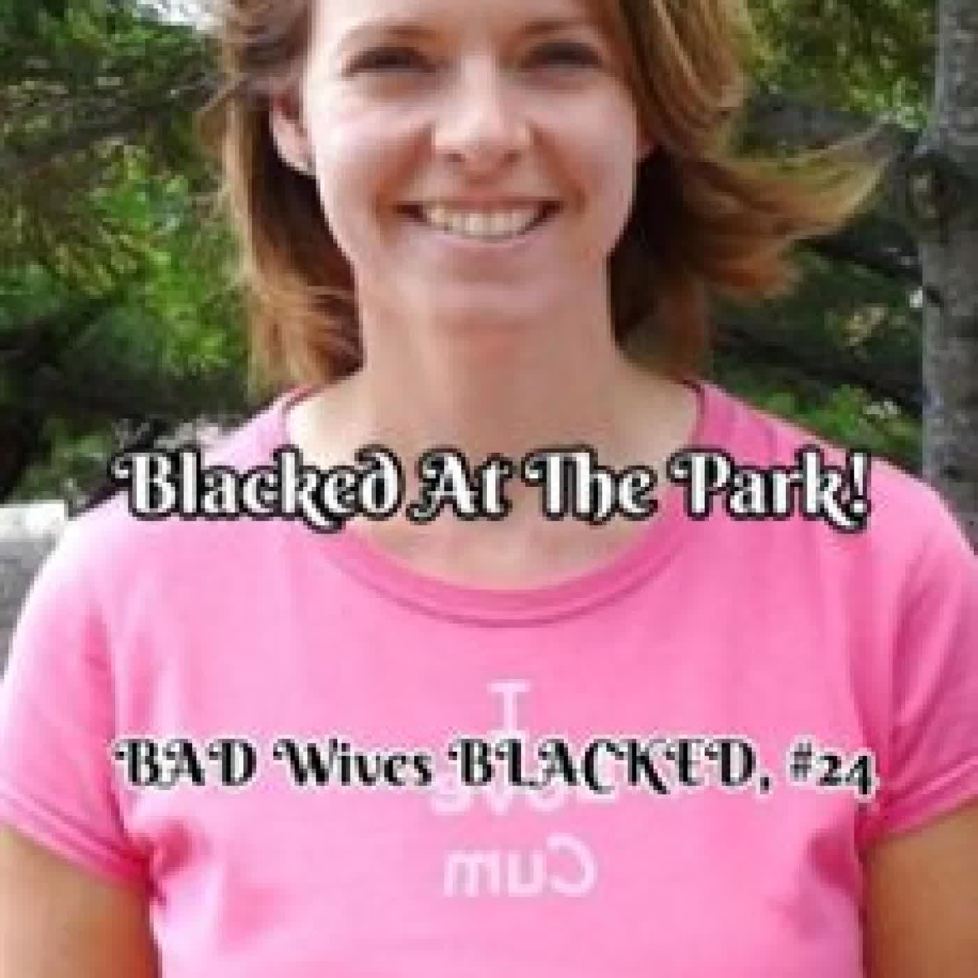 BLACKED AT THE PARK! LADY DEVREUX