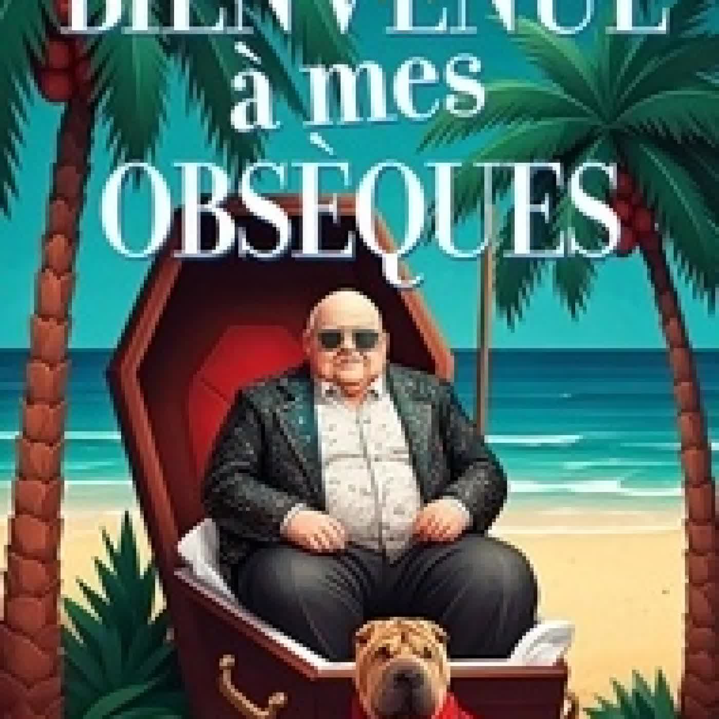 Télécharger Pdf Bienvenue à mes obsèques !