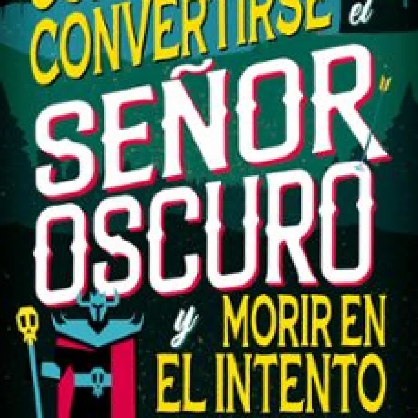 CÓMO CONVERTIRSE EN EL SEÑOR OSCURO Y MORIR EN EL INTENTO DJANGO WEXLER
