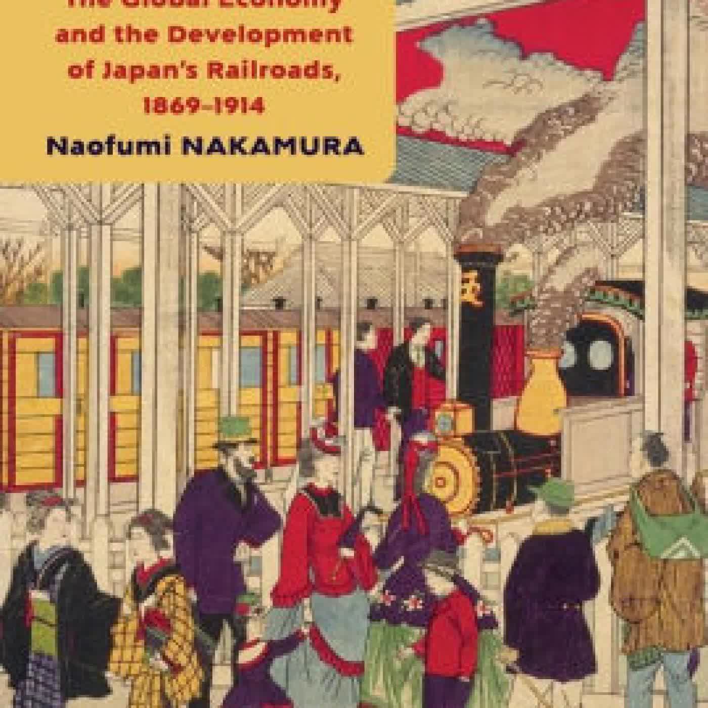 Read online: Trading Locomotives: The Global Economy and the Development of Japan's Railroads, 1869-1914 by Naofumi Nakamura