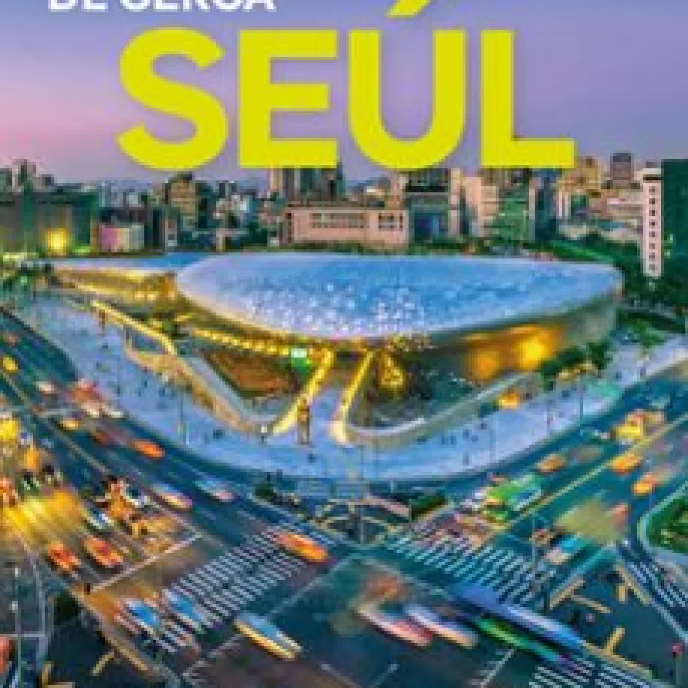 SEÚL DE CERCA 2025 (2ª ED.) (LONELY PLANET) Simon Richmond