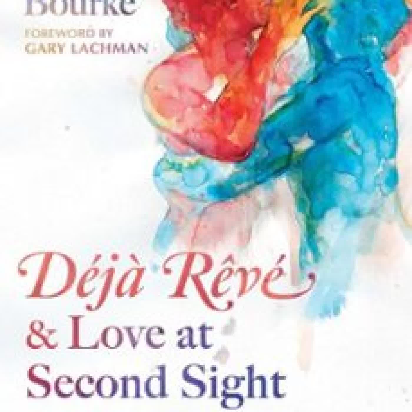 DÉJÀ RÊVÉ AND LOVE AT SECOND SIGHT DANIEL BOURKE