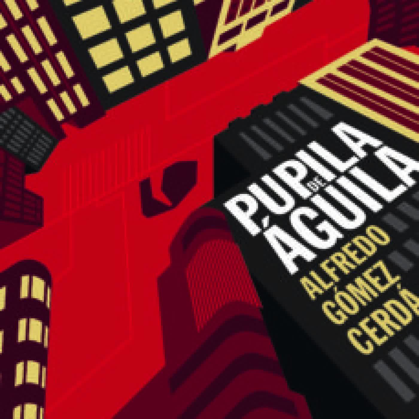 PUPILA DE AGUILA ALFREDO GOMEZ CERDA