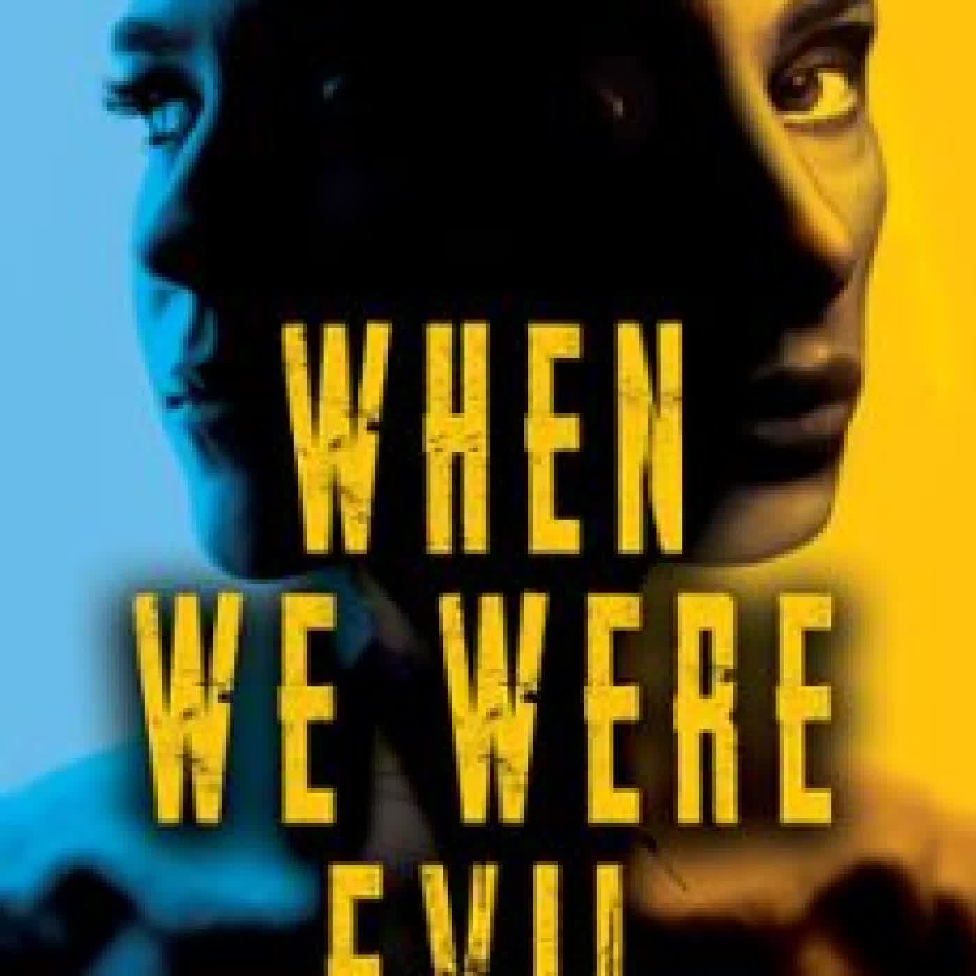 WHEN WE WERE EVIL S.B. CAVES