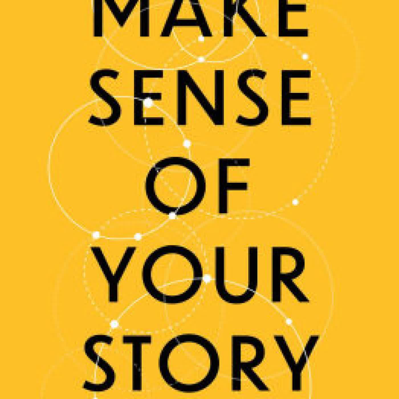 Make Sense of Your Story: Why Engaging Your Past with Kindness Changes Everything by Adam Young, Dr. Dan Allender on Iphone New Format