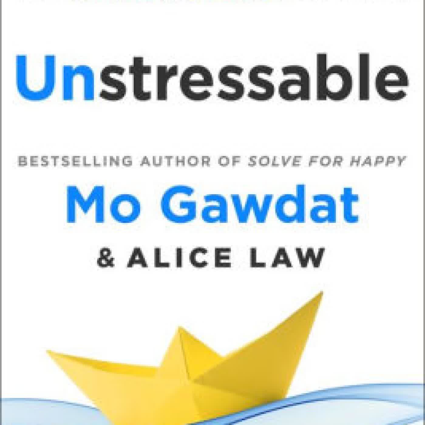 Read online: Unstressable: A Practical Guide to Stress-Free Living by Mo Gawdat Egypt, Alice Law