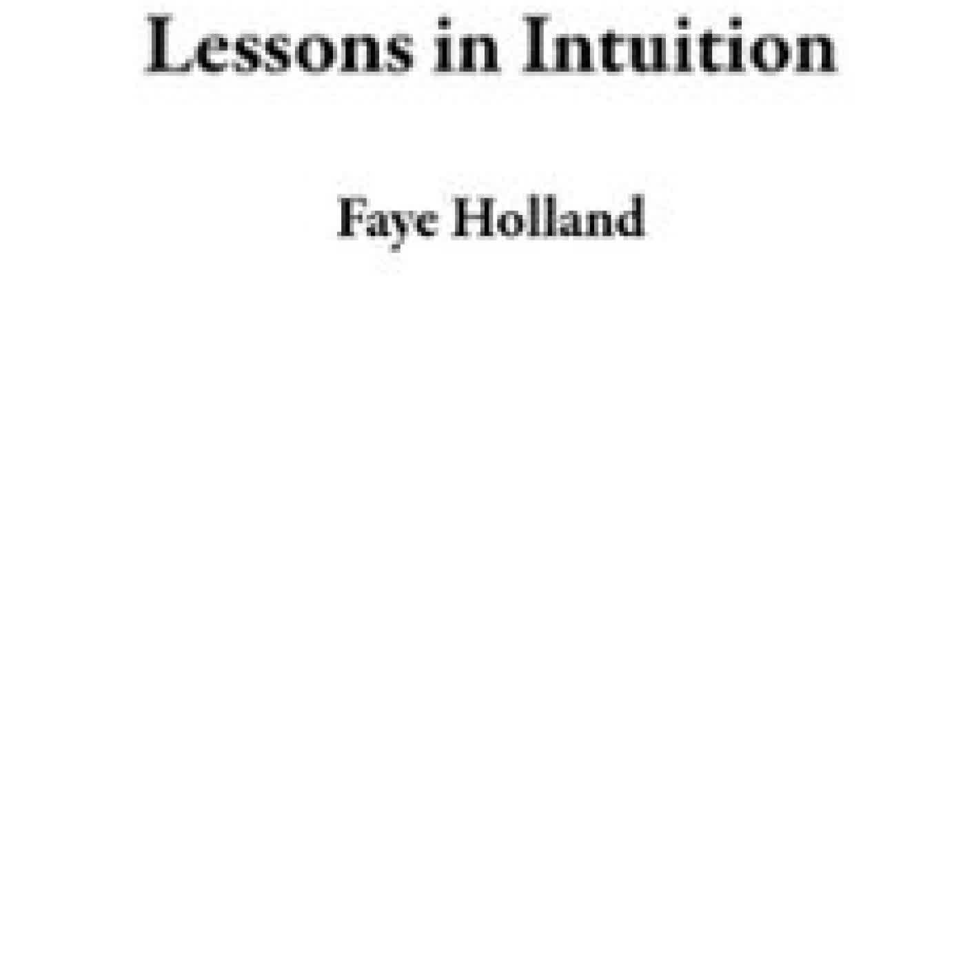 LESSONS IN INTUITION FAYE HOLLAND