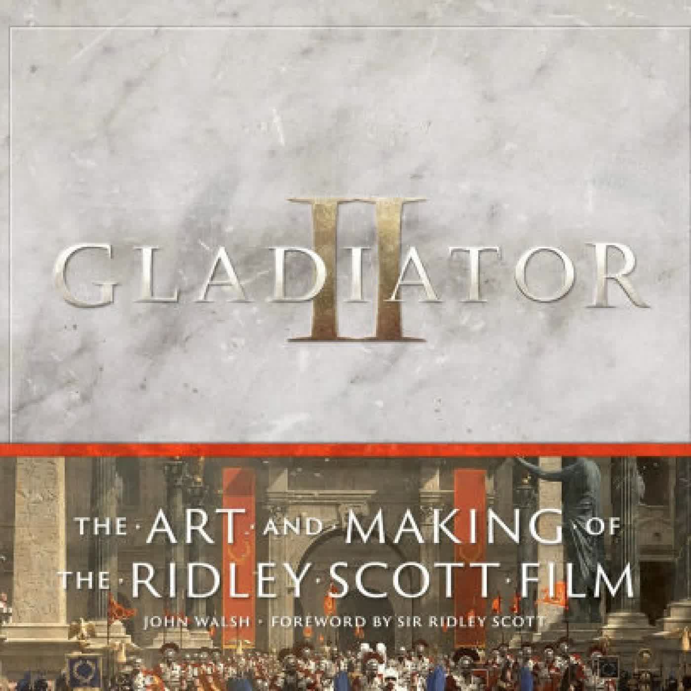 Gladiator II: The Art and Making of the Ridley Scott Film by John Walsh on Iphone New Format
