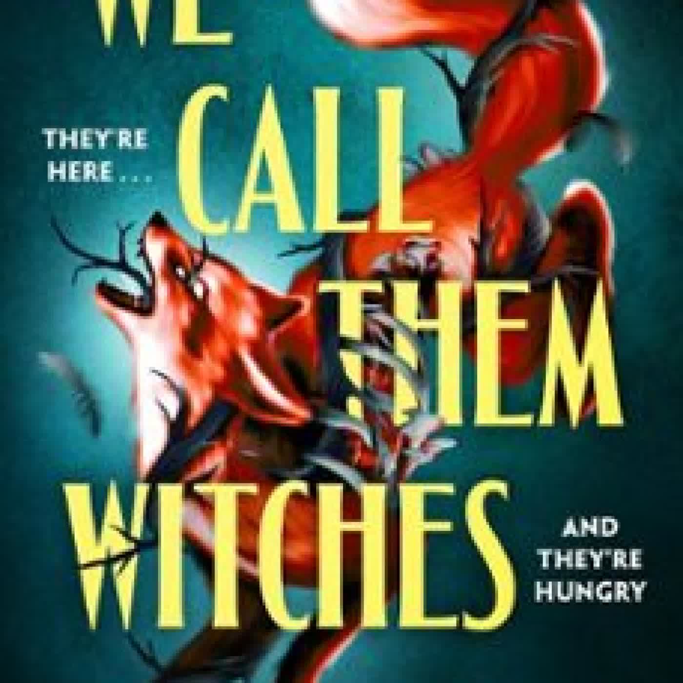 WE CALL THEM WITCHES INDIA-ROSE BOWER