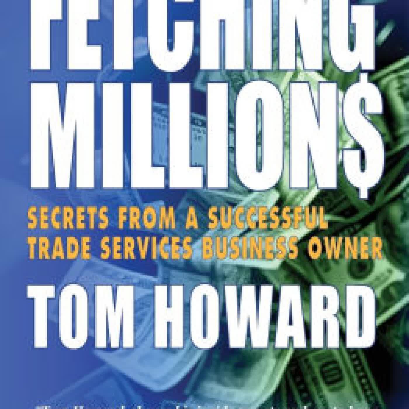 Fetching Million$: Secrets from a Successful Trade Services Business Owner by Tom Howard on Iphone New Format