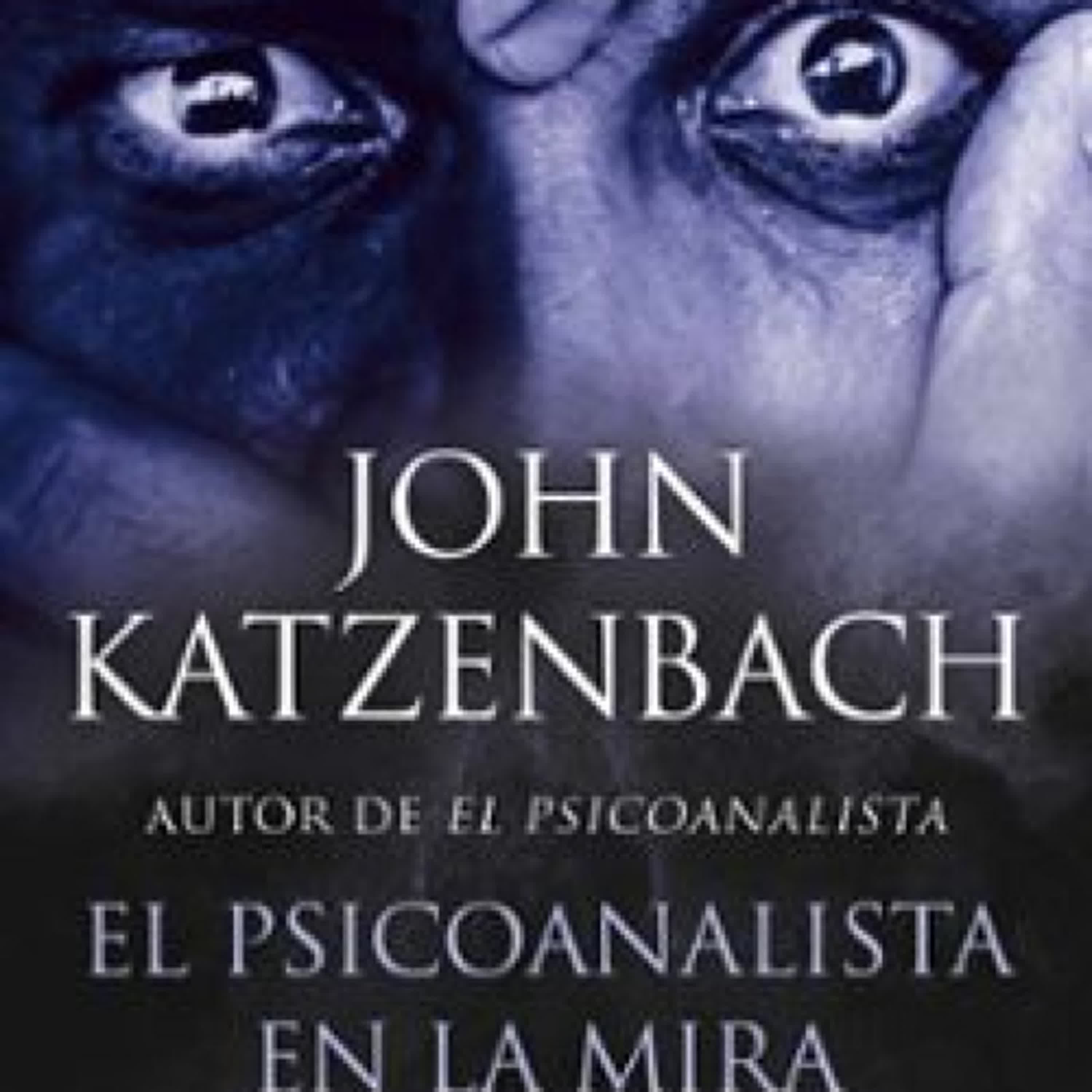 EL PSICOANALISTA EN LA MIRA (EL PSICOANALISTA 3) John Katzenbach