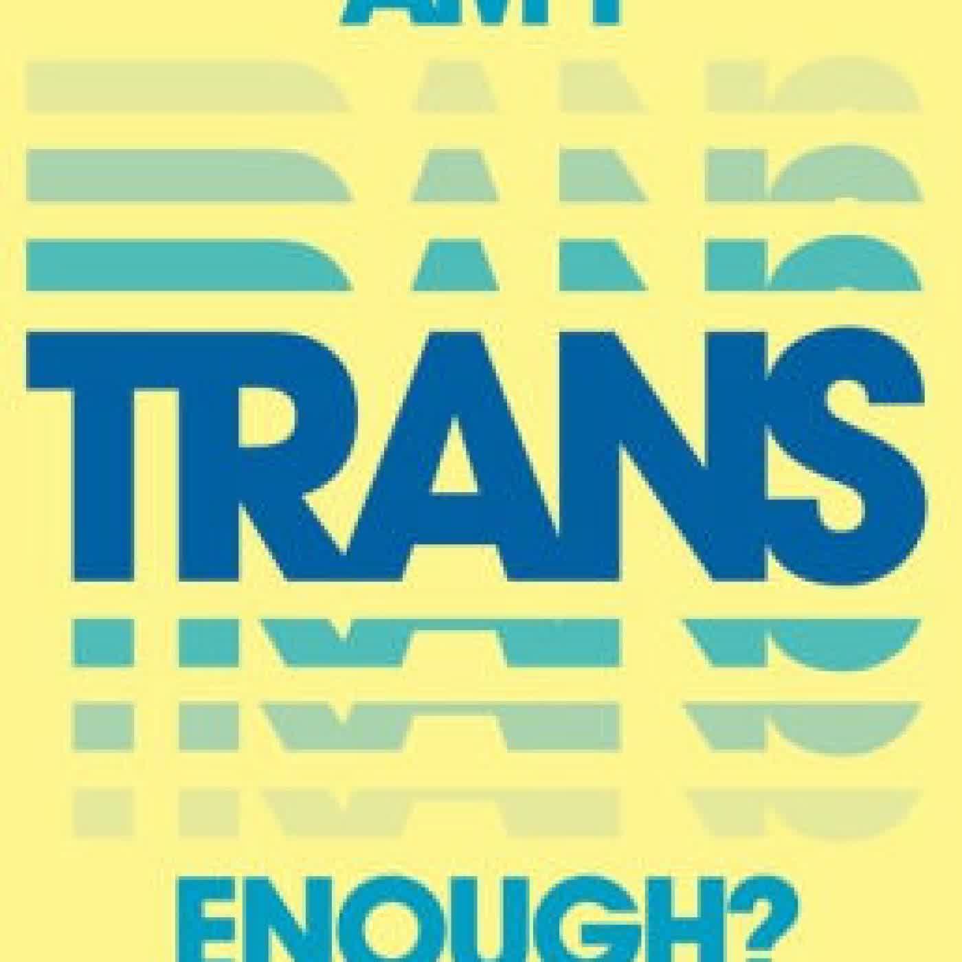 Read online: Am I Trans Enough?: How to Overcome Your Doubts and Find Your Authentic Self by Alo Johnston