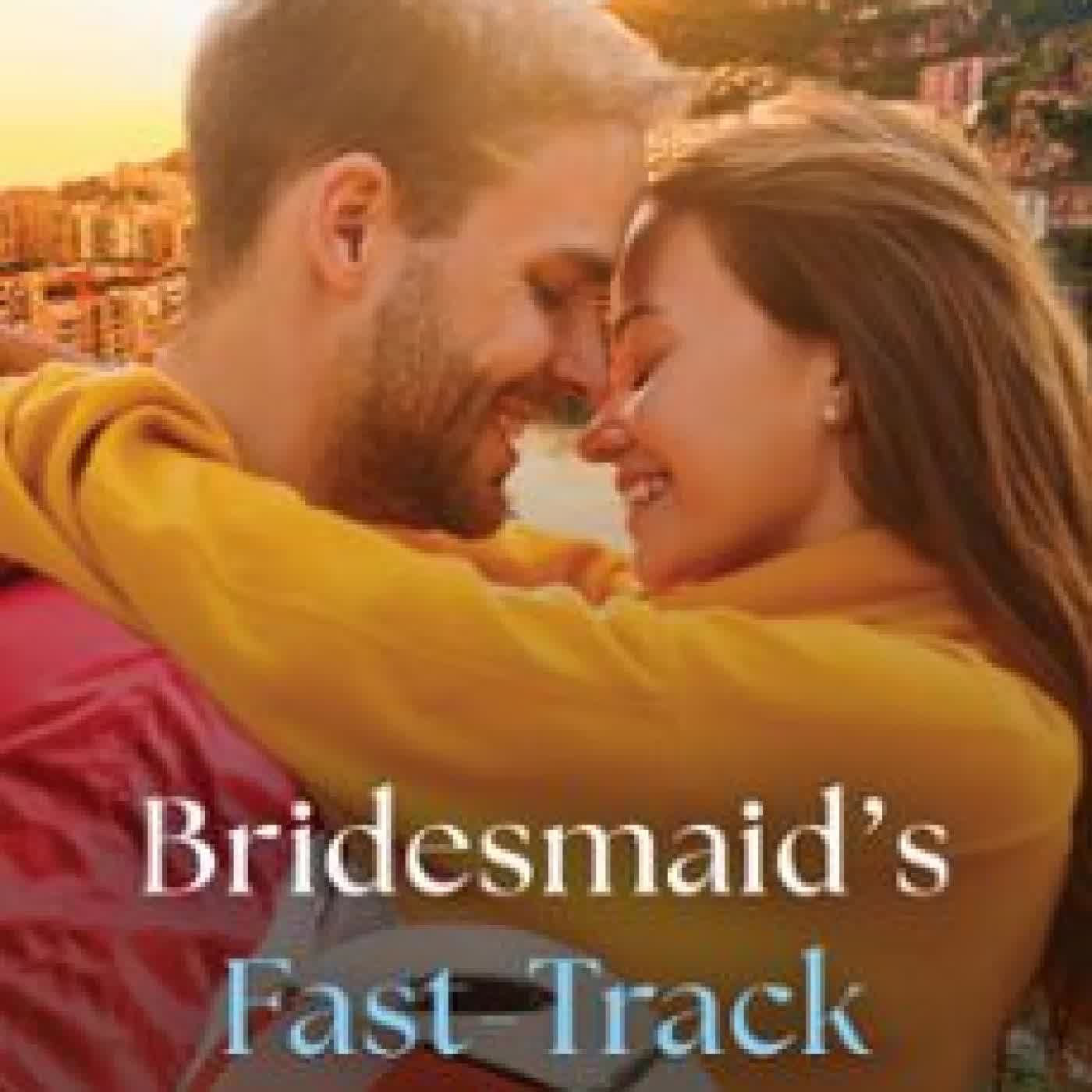 BRIDESMAID'S FAST-TRACK FLING MICHELE RENAE