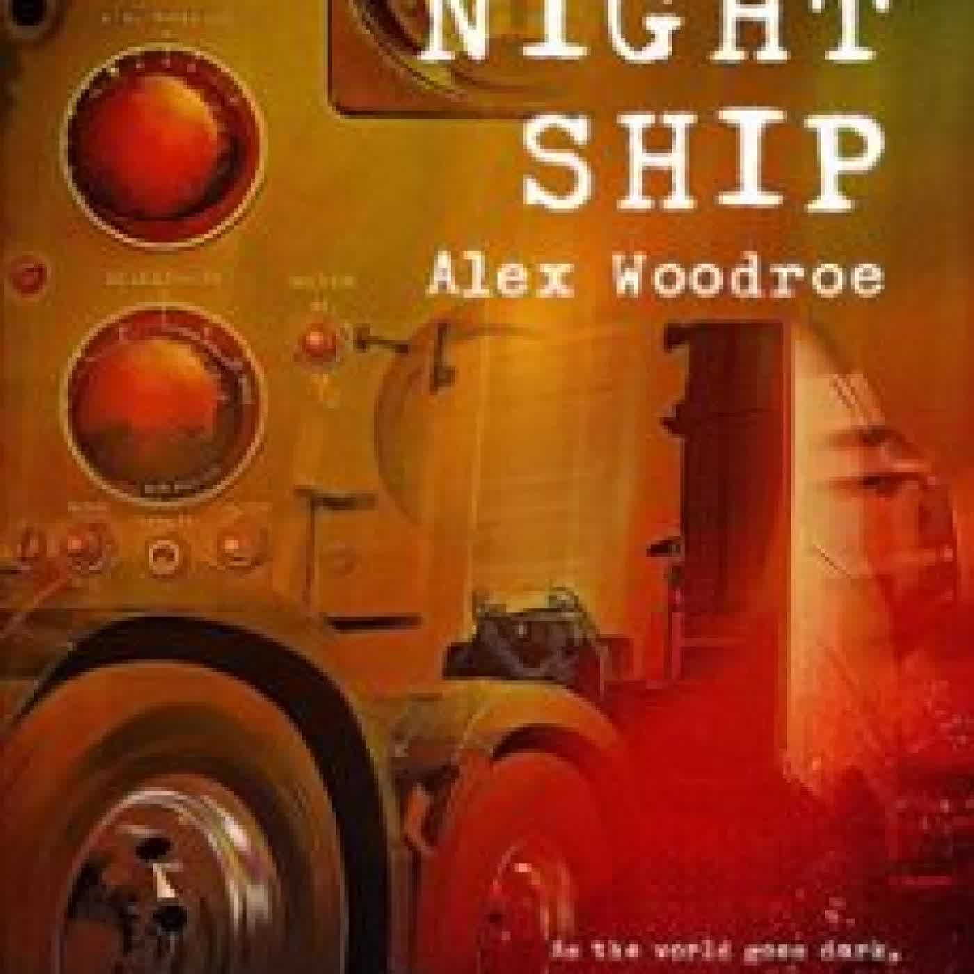 THE NIGHT SHIP ALEX WOODROE