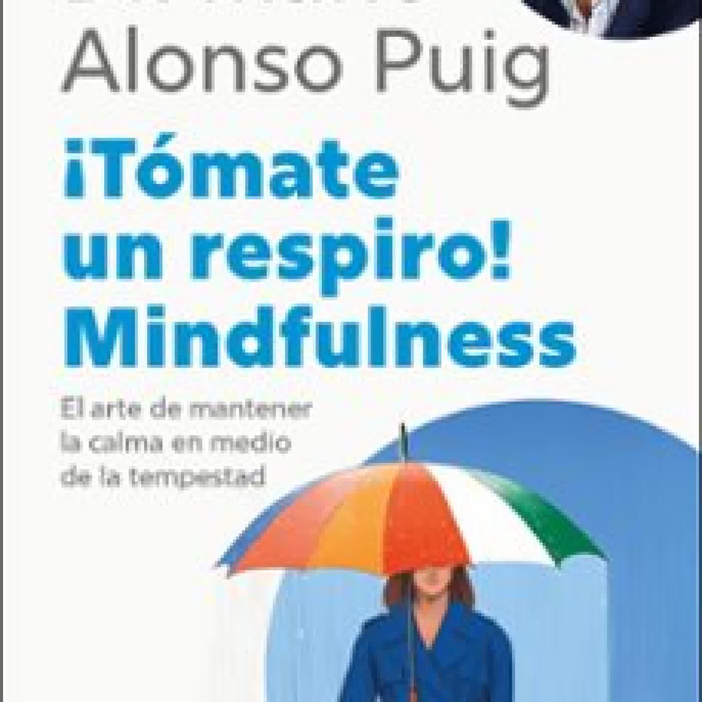 ¡TÓMATE UN RESPIRO! MINDFULNESS MARIO ALONSO PUIG