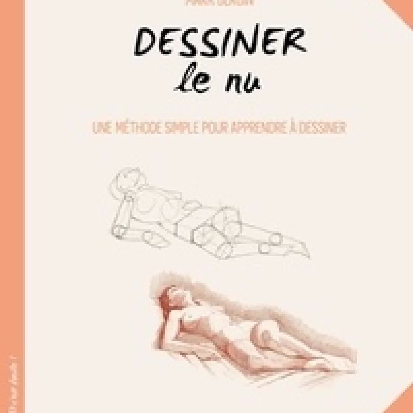 Lire en ligne : Dessiner le nu - Une méthode simple pour apprendre à dessiner