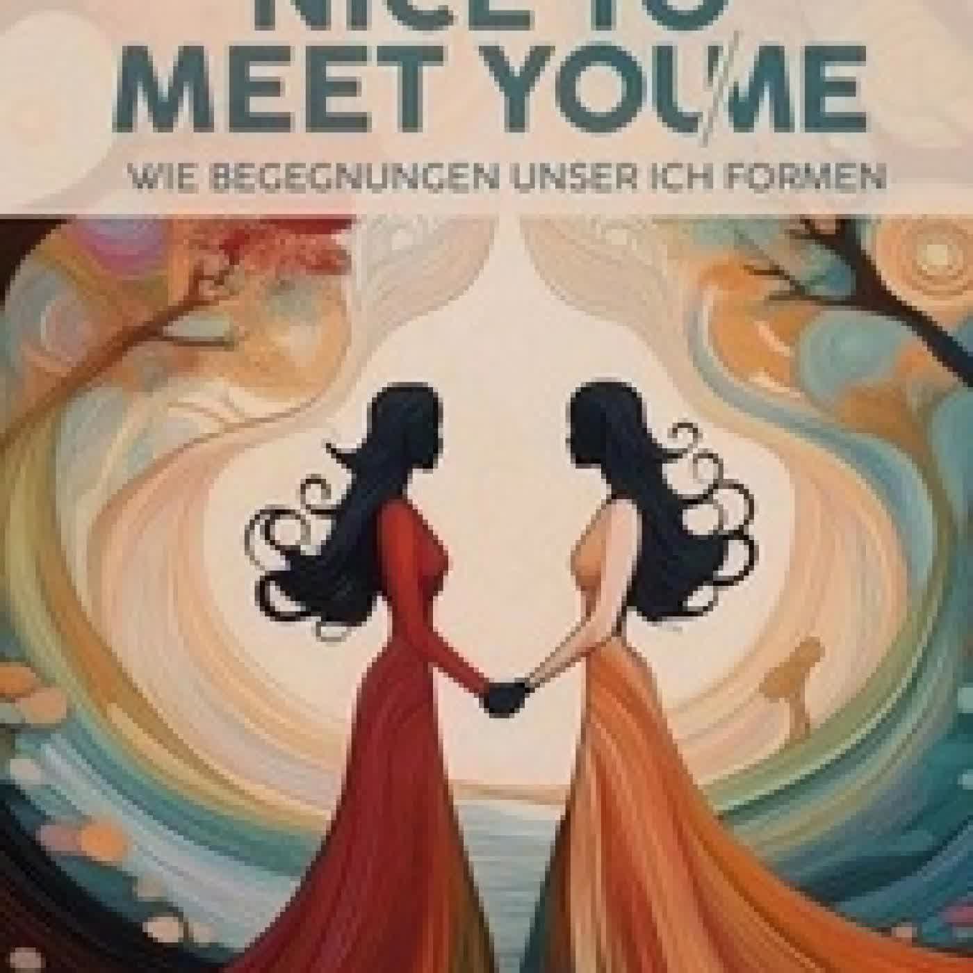 {téléchargement} Nice to meet you/me - Wie Begegnungen unser ICH formen