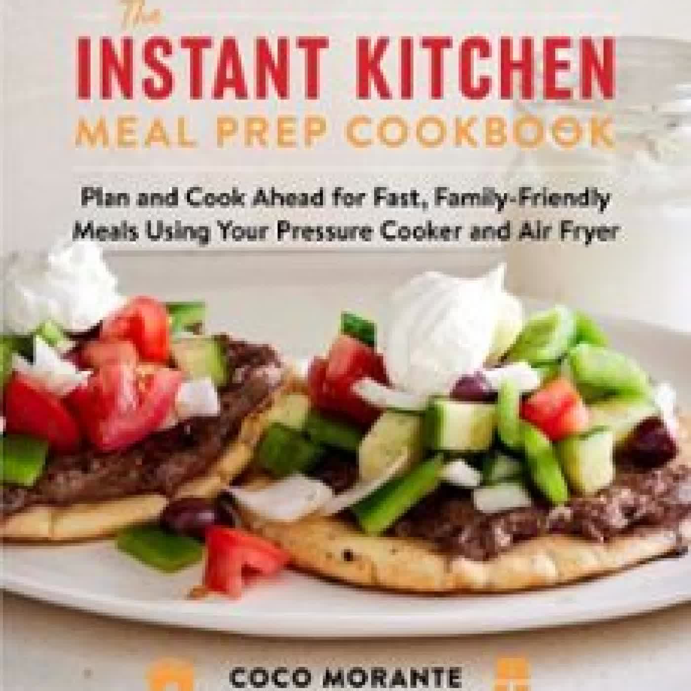 THE INSTANT KITCHEN MEAL PREP COOKBOOK COCO MORANTE